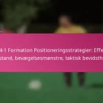 3-2-4-1 Formation Positioneringsstrategier: Effektiv afstand, bevægelsesmønstre, taktisk bevidsthed
