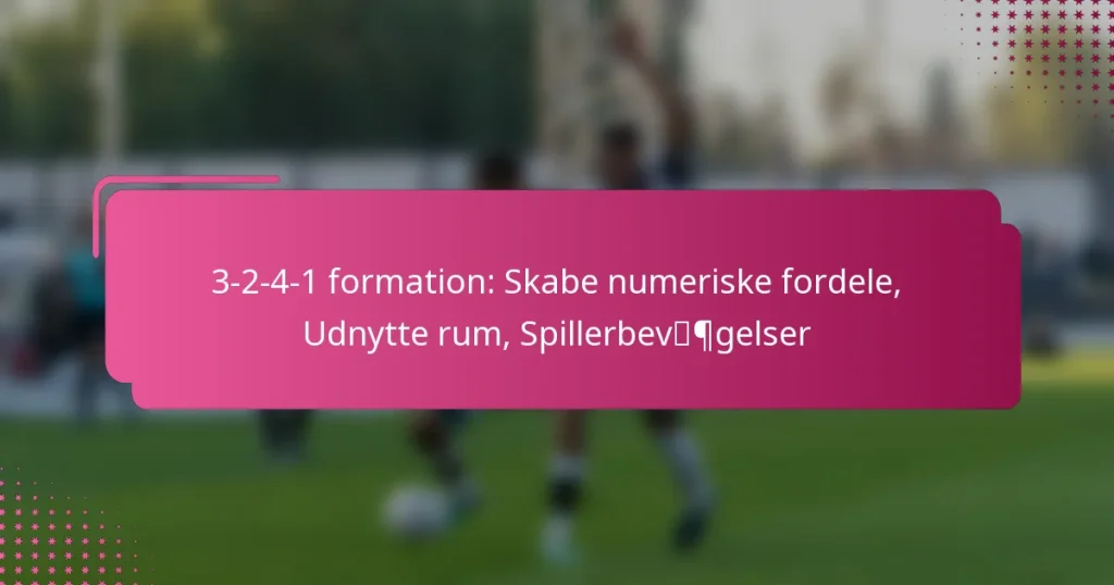 3-2-4-1 formation: Skabe numeriske fordele, Udnytte rum, Spillerbevægelser