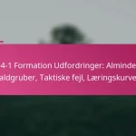 3-2-4-1 Formation Udfordringer: Almindelige faldgruber, Taktiske fejl, Læringskurver