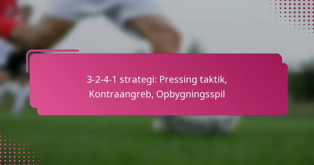 3-2-4-1 strategi: Pressing taktik, Kontraangreb, Opbygningsspil
