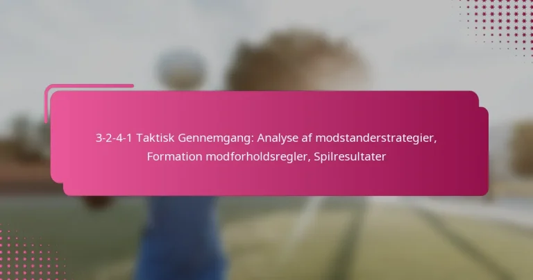 3-2-4-1 Taktisk Gennemgang: Analyse af modstanderstrategier, Formation modforholdsregler, Spilresultater