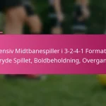 Defensiv Midtbanespiller i 3-2-4-1 Formation: Bryde Spillet, Boldbeholdning, Overgang