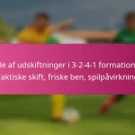 Rolle af udskiftninger i 3-2-4-1 formationen: Taktiske skift, friske ben, spilpåvirkning