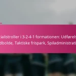 Specialistroller i 3-2-4-1 formationen: Udførelse af dødbolde, Taktiske frispark, Spiladministration