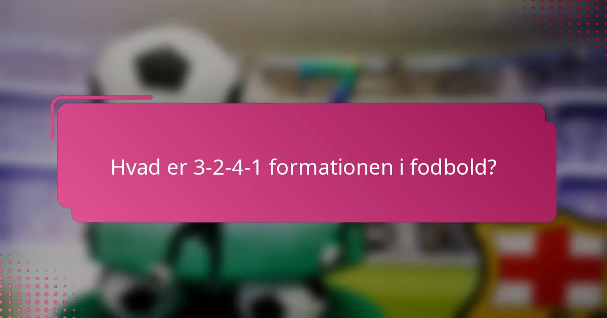 Hvad er 3-2-4-1 formationen i fodbold?