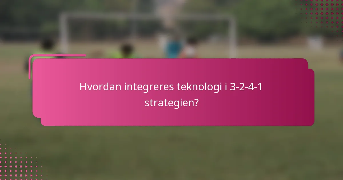 Hvordan integreres teknologi i 3-2-4-1 strategien?
