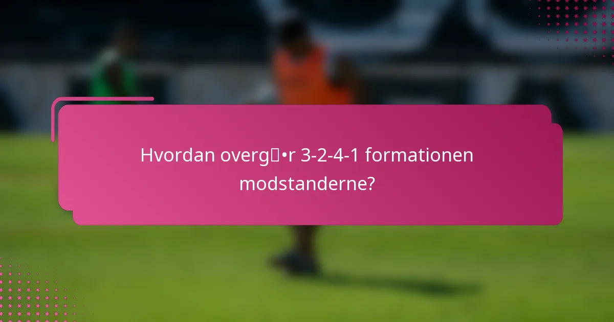 Hvordan overgår 3-2-4-1 formationen modstanderne?
